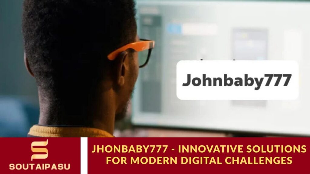 Jhonbaby777 – Innovative Solutions for Modern Digital Challenges Jhonbaby777 - Innovative Solutions for Modern Digital Challenges