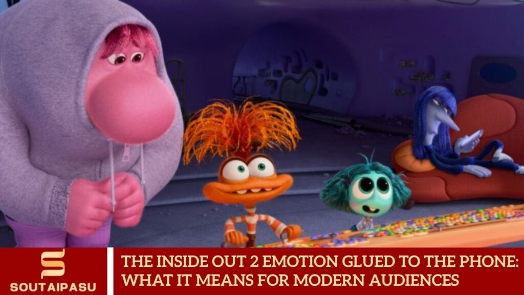 The Inside Out 2 Emotion Glued to the Phone: What It Means for Modern Audiences