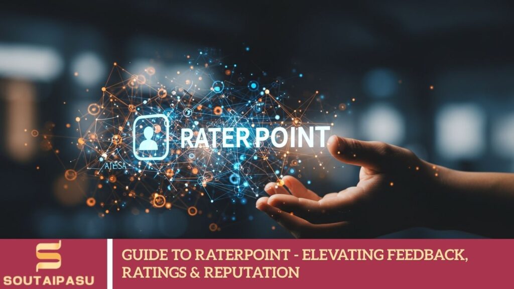 Guide to RaterPoint – Elevating Feedback, Ratings & Reputation Guide to RaterPoint - Elevating Feedback, Ratings & Reputation